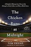 The Chicken Runs at Midnight: A Daughter’s Message from Heaven That Changed a Father’s Heart and Won a World Series
