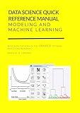 Data Science Quick Reference Manual - Modeling and Machine Learning: with applications in the Orange Python-based environment