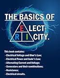 THE BASICS OF ELECTRICITY: Master the main principles of electricity.