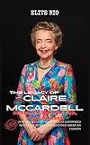 THE LEGACY OF CLAIRE MCCARDELL: DESIGNER, INNOVATOR, TRAILBLAZER: How Her Revolutionary Designs Empowered New Era of Women and Redefined American Fashion