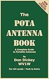 The POTA Antenna Book: A Complete Guide to Portable Antennas (WV1W POTA Library Book 2)