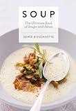 Soup: The Ultimate Book of Soups and Stews (Soup Recipes, Comfort Food Cookbook, Homemade Meals, Gifts for Foodies) (Ultimate Cookbooks)