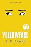 Yellowface: A Chilling Novel of Racism and Cultural Appropriation from the author of Katabasis