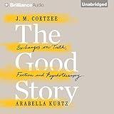 The Good Story: Exchanges on Truth, Fiction and Psychotherapy