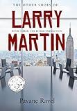 The Other Shoes of Larry Martin: Book Three: The Board Extraction: (Larry Martin Novel Series)