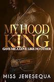 My Hood King Gave Me A Love Like No Other