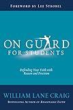 On Guard for Students: A Thinker's Guide to the Christian Faith