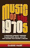 Music of the 1970s: A Nostalgic Journey Through Classic Rock, Disco, and the Pop Culture That Shaped a Decade