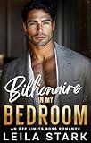 Billionaire in my Bedroom: An Off Limits Boss Romance