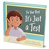 Do Your Best - It's Just a Test: A Children's Picture Book About Test-Taking Anxiety for Kids Ages 4-8