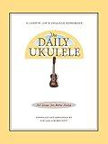The Daily Ukulele Songbook: 365 Songs for Better Living (Jumpin' Jim's Ukulele Songbooks)