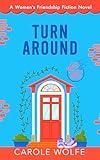 Turn Around: A Women's Friendship Fiction Novel (Running with Friends Book 1)
