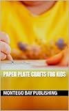 Paper Plate Crafts for Kids (Paper Crafts)