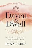 Daven & Dwell: Intentional Living & Spiritual Wisdom for the Modern Jewish Woman