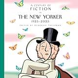 A Century of Fiction in The New Yorker: 1925-2025