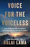 Voice for the Voiceless: Over Seven Decades of Struggle with China for My Land and My People