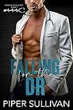 Falling for the Dr: A Grumpy Doctor Small Town Romance (Small Town Doctors)