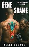 Gene Shame: The Deepening Saga: Book 5