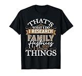 I Research Family Histories - Genealogy Genealogist Ancestry T-Shirt