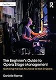 The Beginner’s Guide to Opera Stage Management
