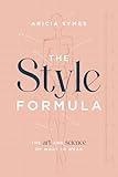 The Style Formula: The Art and Science of What to Wear