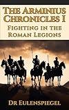 The Arminius Chronicles I: Fighting in the Roman Legions