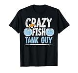 Aquarist Men Fish Tank Owner Crazy Fish Guy Aquarium T-Shirt