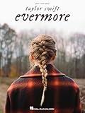 Taylor Swift - Evermore: Piano/Vocal/Guitar Songbook | 17 Songs from the Album | Sheet Music for Piano, Voice, and Guitar | Beginner to Advanced Players | Includes Lyrics and Guitar Chords