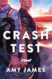Crash Test: A High-Speed Formula 1 Romance of Secret Love, Heartbreaking Crashes, and a Journey of Self-Discovery on the Global Racing Circuit—Perfect for Summer Reading