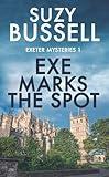 Exe Marks the Spot: The first in an addictive British private detective series (Exeter Mysteries Book 1)
