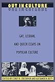 Out in Culture: Gay, Lesbian and Queer Essays on Popular Culture (Series Q)