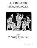 A Beginner's Song Booklet for the 16 String Lyre-Harp