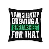 Funny Spreadsheet Excel Spreadsheet Accountant Excel Lovers I Am Silently Creating A Spreadsheet For That Throw Pillow, EVSMXFGCZ6RUS_16X16