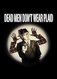 Dead Men Don't Wear Plaid