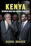 Kenya: Between Hope and Despair, 1963-2012