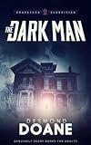 The Dark Man: A Paranormal Thriller | Genuinely Scary Books for Adults (The Graveyard: Classified Paranormal Thriller Series Book 1)