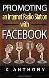 Promoting an Internet Radio Station with Facebook