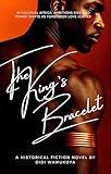 The King's Bracelet: A Historical Fiction Novel