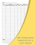 Baby Feeding, Diaper Change, Activity And Sleep Tracker: A Notebook To Keep Track Of Your Little One's Daily Routine
