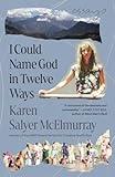 I Could Name God in Twelve Ways: Essays