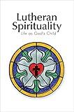 Lutheran Spirituality