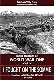 I Fought on the Somme (In the Trenches of WWI)