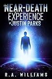 The Near-Death Experience of Justin Parks