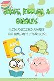 JOKES, RIDDLES, & GIGGLES: WITH FOSSILIZED FUNNIES FOR DINO-MITE 7 YEAR OLDS!