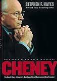 Cheney: The Untold Story of America's Most Powerful and Controversial Vice President