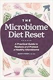The Microbiome Diet Reset: A Practical Guide to Restore and Protect a Healthy Microbiome