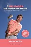 3 Releases: The Short Game System (Left Handed Edition) : Transform Your Technique & Thinking