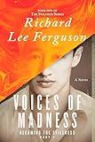 Becoming the Stillness Part 1, Voices of Madness: A Visionary, Metaphysical, and Magical Realism Novel (The Stillness Series Book 5)