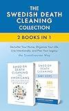 The Swedish Death Cleaning Collection: Declutter Your Home, Organize Your Life, Live Intentionally, and Plan Your Legacy the Scandinavian Way