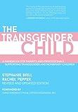 The Transgender Child: Revised & Updated Edition: A Handbook for Parents and Professionals Supporting Transgender and Nonbinary Children